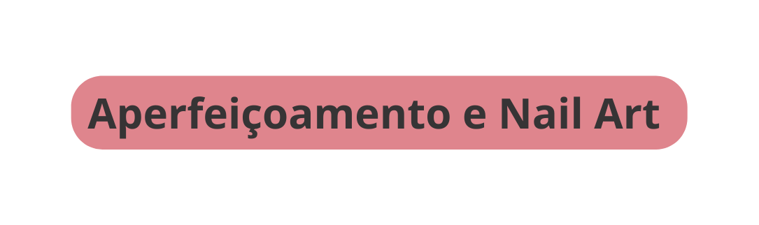Aperfeiçoamento e Nail Art